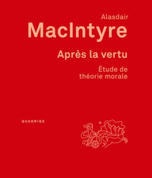 APRES LA VERTU - ETUDE DE THEORIE MORALE