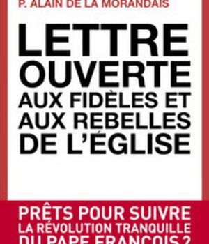 LETTRE OUVERTE AUX FIDELES ET AUX REBELLES DE L'EGLISE