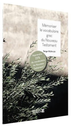 MEMORISER LE VOCABULAIRE GREC DU NOUVEAU TESTAMENT