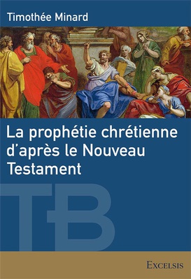 LA PROPHETIE CHRETIENNE D APRES LE NOUVEAU TESTAMENT