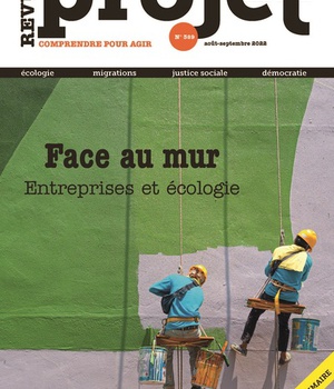 REVUE PROJET N 389 : FACE AU MUR. ENTREPRISES ET ECOLOGIE - AOUT/SEPTEMBRE 2022