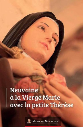 NEUVAINE A LA VIERGE MARIE AVEC LA PETITE THERESE