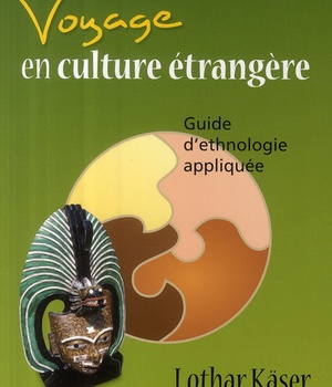 VOYAGE EN CULTURE ETRANGERE - GUIDE D ETHNOLOGIE APPLIQUEE