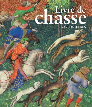 LE LIVRE DE CHASSE DE GASTON FEBUS