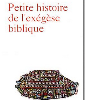 PETITE HISTOIRE DE L EXEGESE BIBLIQUE NOUVELLE EDITION LIRE LA BIBLE