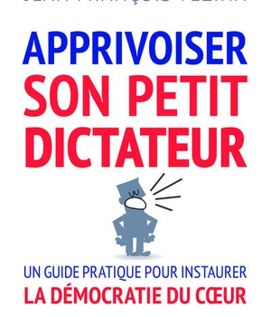 APPRIVOISER SON PETIT DICTATEUR