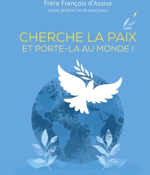 CHERCHE LA PAIX ET PORTE-LA AU MONDE !