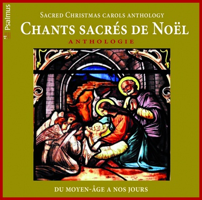 CHANTS SACRES DE NOEL - CD - ANTHOLOGIE DU MOYEN-AGE A NOS JOURS