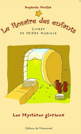 LES MYSTERES GLORIEUX - LE ROSAIRE DES ENFANTS