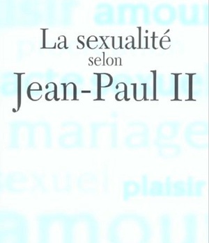 LA SEXUALITE SELON JEAN-PAUL II