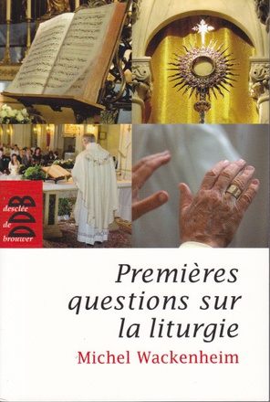 PREMIERES QUESTIONS SUR LA LITURGIE