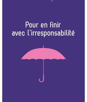 POUR EN FINIR AVEC L'IRRESPONSABILITE