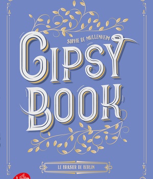 GIPSY BOOK - TOME 2 - LE BRASIER DE BERLIN