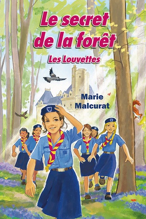 LES LOUVETTES - T01 - LE SECRET DE LA FORET