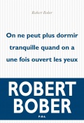 ON NE PEUT PLUS DORMIR TRANQUILLE QUAND ON A UNE FOIS OUVERT LES YEUX