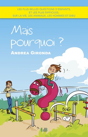 MAIS POURQUOI ? - LES PLUS BELLES QUESTIONS DENFANTS