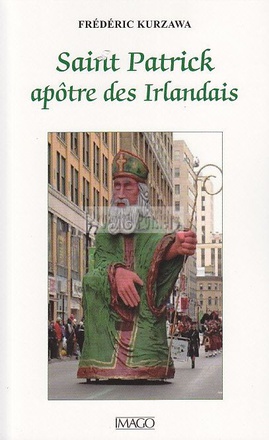 SAINT PATRICK, APOTRE DES IRLANDAIS