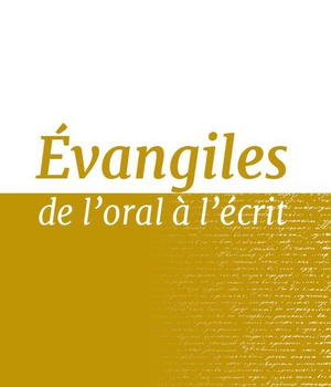 EVANGILES DE L'ORAL A L'ECRIT