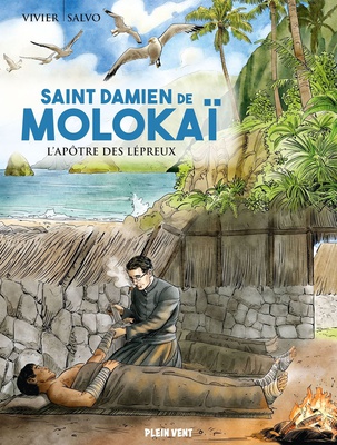 SAINT DAMIEN DE MOLOKAI - L'APOTRE DES LEPREUX