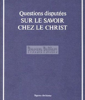 QUESTIONS DISPUTEES SUR LE SAVOIR CHEZ LE CHRIST