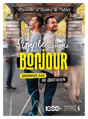 SIMPLE COMME BONJOUR - ANNONCER DIEU AU QUOTIDIEN