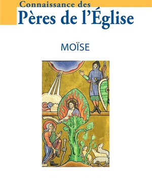 CONNAISSANCE DES PERES DE L'EGLISE N 172 - MOISE