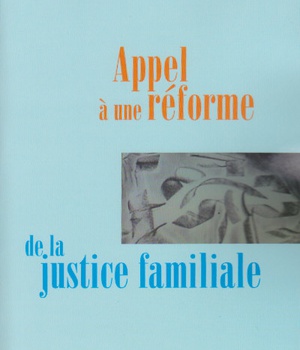 APPEL A UNE REFORME DE LA JUSTICE FAMILIALE