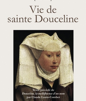 VIE DE SAINTE DOUCELINE - FONDATRICE DES BEGUINES DE MARSEIL