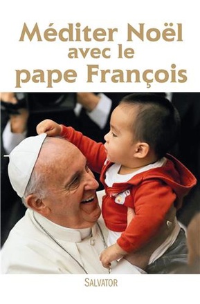 MEDITER NOEL AVEC LE PAPE FRANCOIS