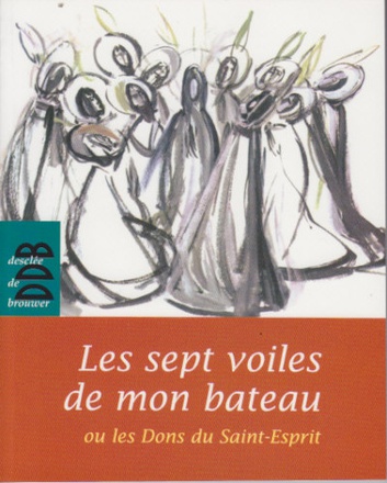 LES SEPT VOILES DE MON BATEAU - OU LES DONS DU SAINT ESPRIT