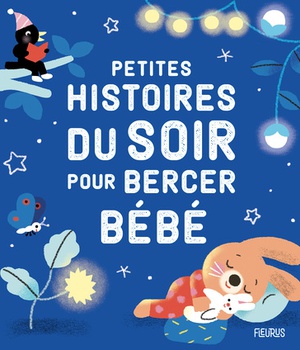 PETITES HISTOIRES DU SOIR POUR BERCER BEBE