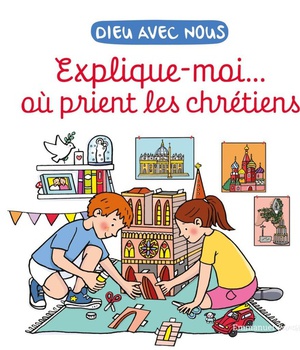 EXPLIQUE-MOIA OU PRIENT LES CHRETIENS - EDITION ILLUSTREE