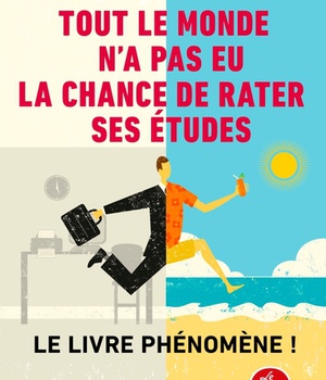 TOUT LE MONDE N'A PAS EU LA CHANCE DE RATER SES ETUDES