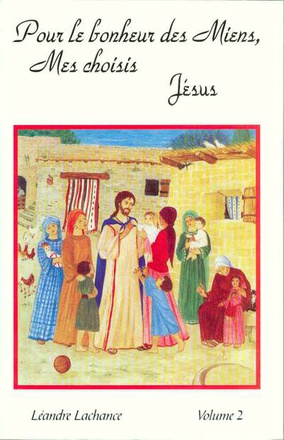 POUR LE BONHEUR DES MIENS MES CHOISIS VOL 2 JESUS