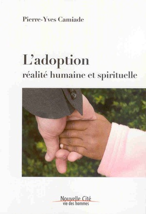 L'ADOPTION - REALITE HUMAINE ET SPIRITUELLE