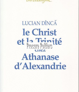 LE CHRIST ET LA TRINITE CHEZ ATHANASE D'ALEXANDRIE
