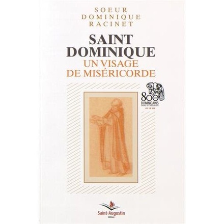 SAINT DOMINIQUE UN VISAGE DE MISERICORDE 800 ANS DES DOMINIC