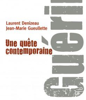 GUERIR. UNE QUETE CONTEMPORAINE