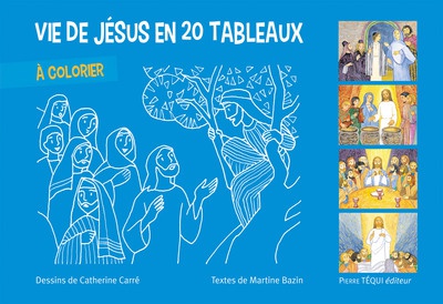 VIE DE JESUS EN 20 TABLEAUX - A COLORIER