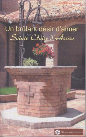 UN BRULANT DESIR D'AIMER SAINTE CLAIRE D'ASSISE