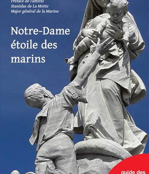NOTRE-DAME ETOILE DES MARINS - GUIDE DES SANCTUAIRES MARIAUX DU LITTORAL