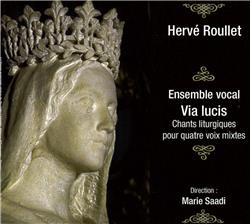 CD CHANTS LITURGIQUES POUR QUATRE VOIX MIXTES ENSEMBLE VOCAL VIA LUCIS