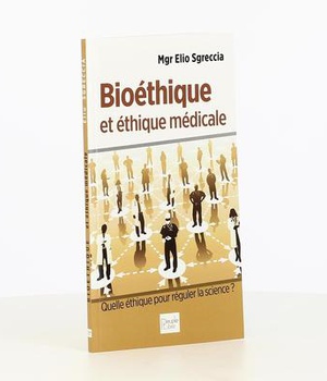 BIOETHIQUE ET ETHIQUE MEDICALE - QUELLE ETHIQUE POUR REGULER LA SCIENCE ?