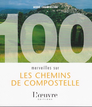 100 MERVEILLES SUR LES CHEMINS DE COMPOSTELLE