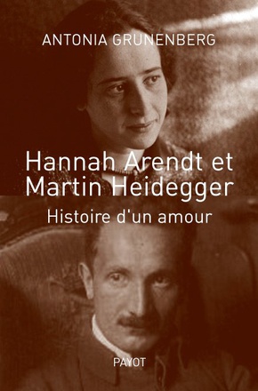 HANNAH ARENDT ET MARTIN HEIDEGGER - HISTOIRE D'UN AMOUR