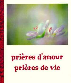 PRIERES D'AMOUR PRIERES DE VIE