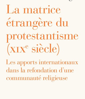 LA MATRICE ETRANGERE DU PROTESTANTISME