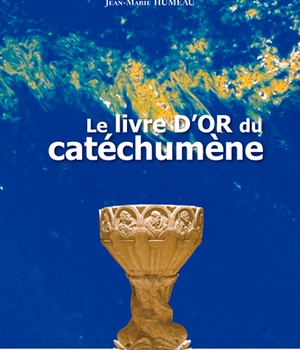 LE LIVRE D'OR DU CATECHUMENE