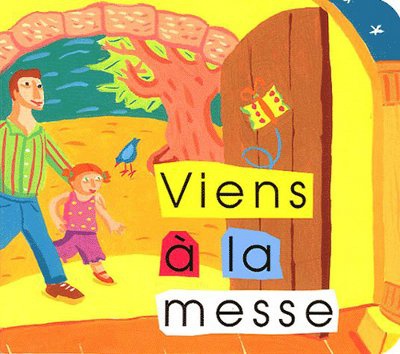 VIENS A LA MESSE
