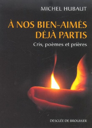 A NOS BIEN-AIMES DEJA PARTIS - CRIS, POEMES ET PRIERES